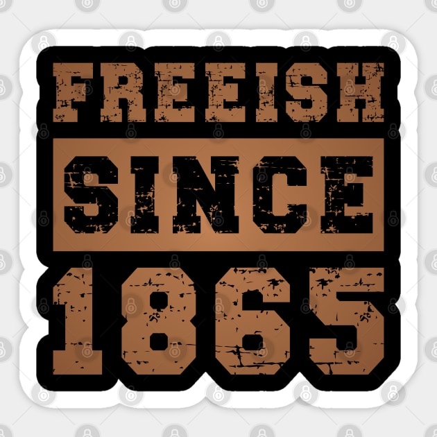 Freeish Since 1865, Blackish Sticker by Promen Shirts